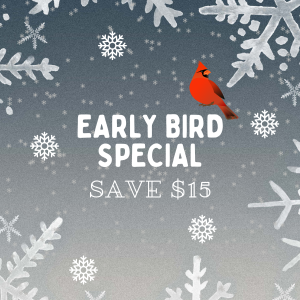 EARLY BIRD SPECIAL